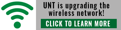 UNT is upgrading the wireless network - Click to learn more